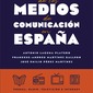 Historia de los medios de comunicación en España. Antonio Laguna P., Francesc-Andreu Martinez G., José Emilio Pérez M.