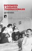 Portada de: Enfermería y cuidados transnacionales en contextos de guerra (1914-1945)