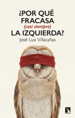 ¿Por qué fracasa (casi siempre) la izquierda?