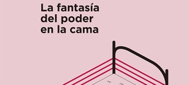 Presentación de 'Te puedo. La fantasía del poder en la cama', de Martha Zein y Analía Iglesias