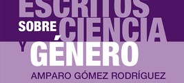 Presentación de 'Escritos sobre ciencia y género', de Amparo Gómez Rodríguez