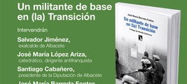 Albacete: presentación de 'Un militante de base en (la) Transición '