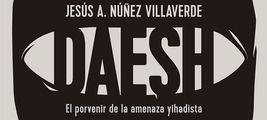 Presentación de 'Dáesh. El porvenir de la amenaza yihadista', de Jesús Núñez