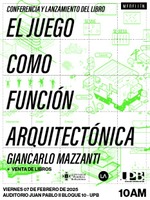 Medellín: presentación de 'El juego como función arquitectónica'