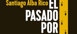 Presentación de 'Todo el pasado por delante', de Santiago Alba Rico