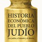 Historia económica del pueblo judío. Los judíos, el mundo y el dinero. Jacques Attali