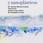 Micro y nanoplásticos. M. Victoria Moreno-Arribas, Cinta Porte, Amparo López-Rubio y M. Auxiliadora Prieto.