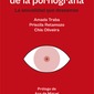 Las trampas de la pornografía. La sexualidad que deseamos . Amada Traba, Priscila Retamozo y Chis Oliveira