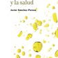 El aceite de oliva y la salud. Javier Sánchez Perona.